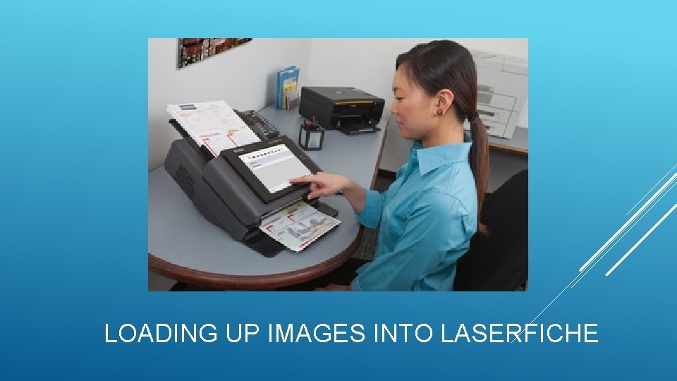 LOADING UP IMAGES INTO LASERFICHE 