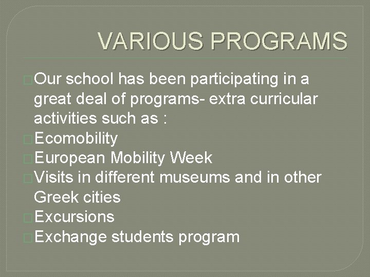 VARIOUS PROGRAMS �Our school has been participating in a great deal of programs- extra