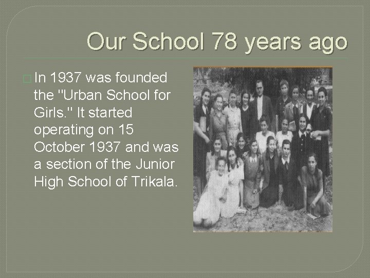 Our School 78 years ago � In 1937 was founded the "Urban School for