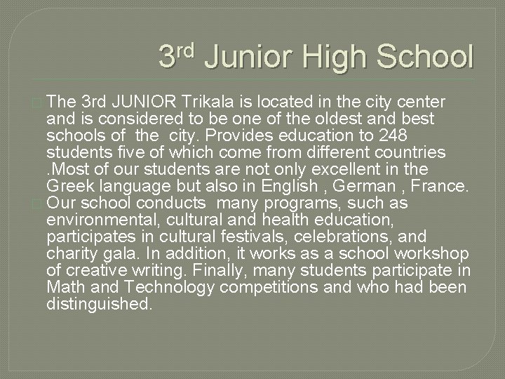 3 rd Junior High School � The 3 rd JUNIOR Trikala is located in