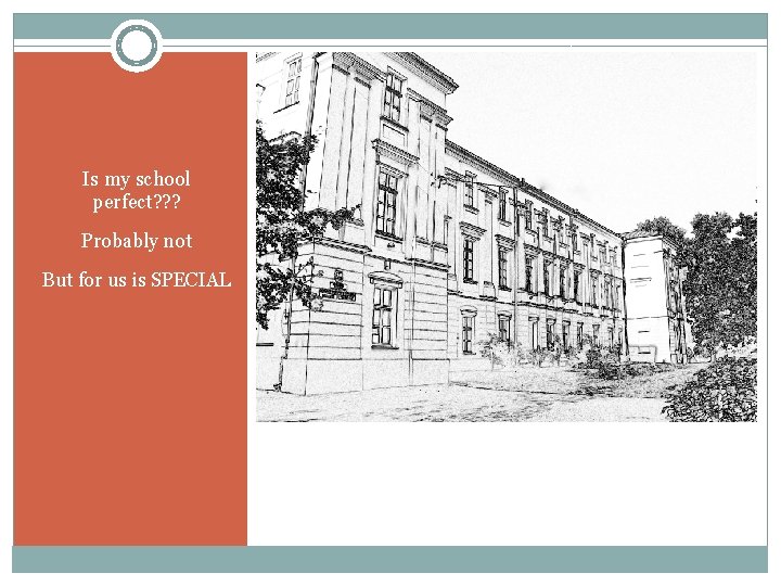 Is my school perfect? ? ? Probably not But for us is SPECIAL 