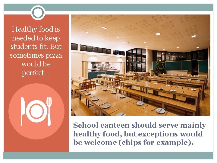 Healthy food is needed to keep students fit. But sometimes pizza would be perfect…
