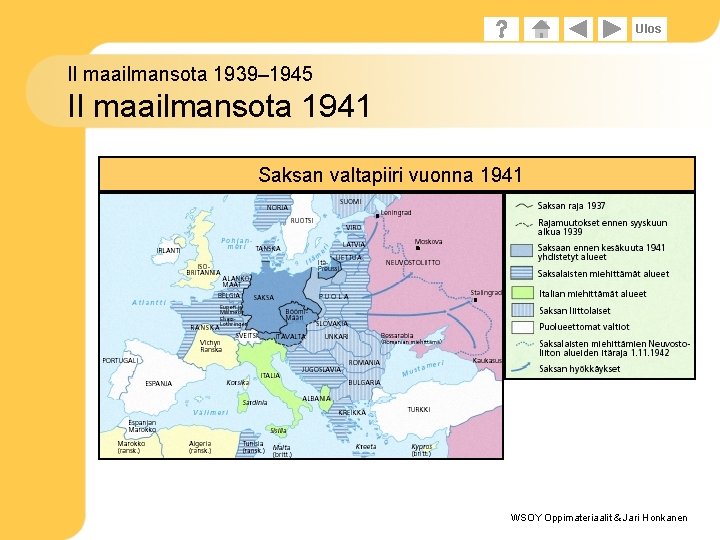 Ulos II maailmansota 1939– 1945 II maailmansota 1941 Saksan valtapiiri vuonna 1941 WSOY Oppimateriaalit