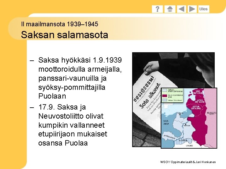 Ulos II maailmansota 1939– 1945 Saksan salamasota – Saksa hyökkäsi 1. 9. 1939 moottoroidulla