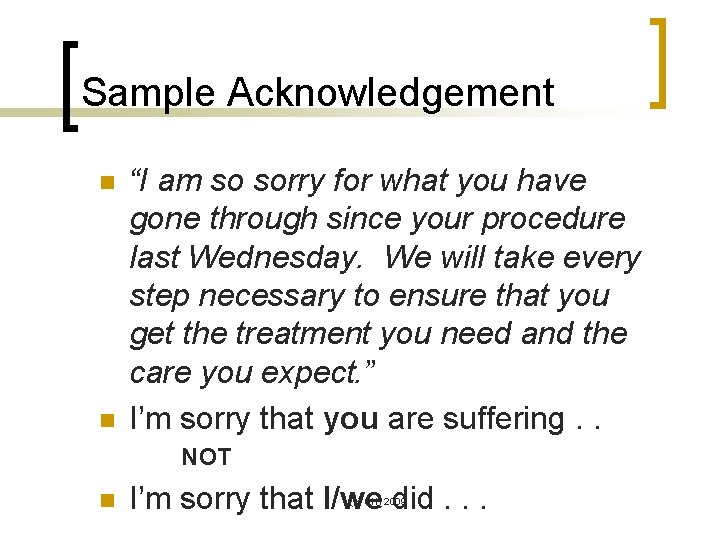 Sample Acknowledgement n n “I am so sorry for what you have gone through