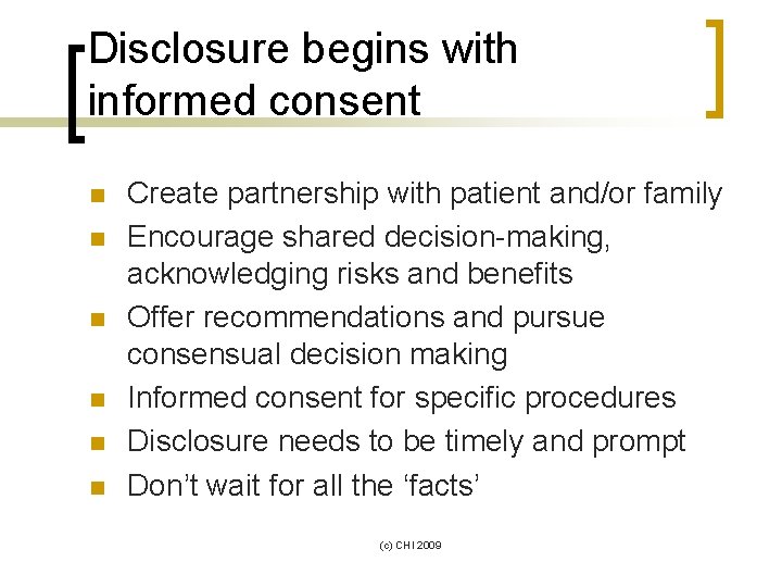 Disclosure begins with informed consent n n n Create partnership with patient and/or family