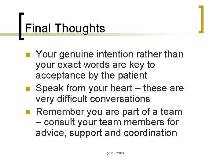 Final Thoughts n n n Your genuine intention rather than your exact words are