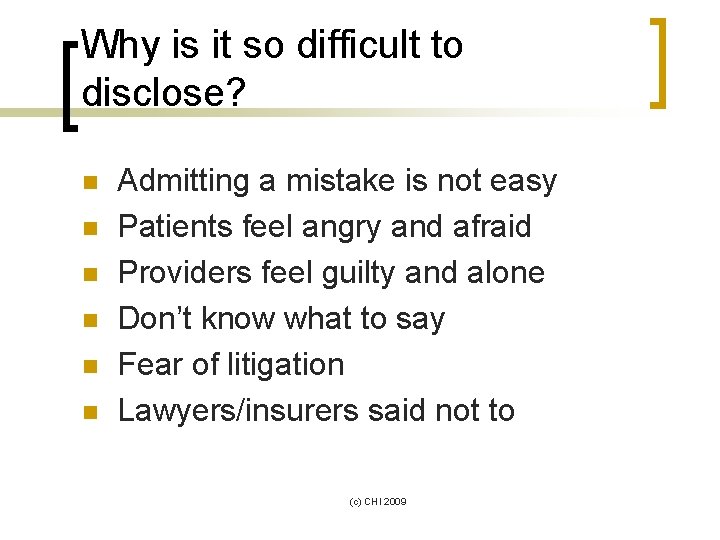 Why is it so difficult to disclose? n n n Admitting a mistake is