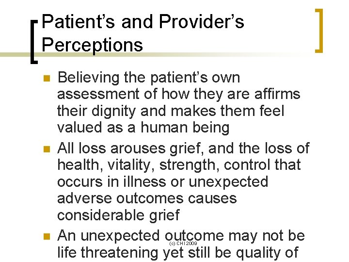 Patient’s and Provider’s Perceptions n n n Believing the patient’s own assessment of how