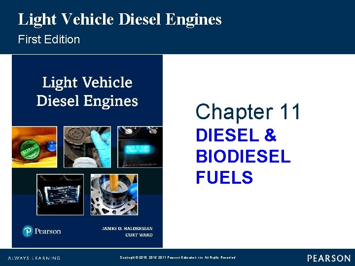 Light Vehicle Diesel Engines First Edition Chapter 11 DIESEL & BIODIESEL FUELS Copyright ©