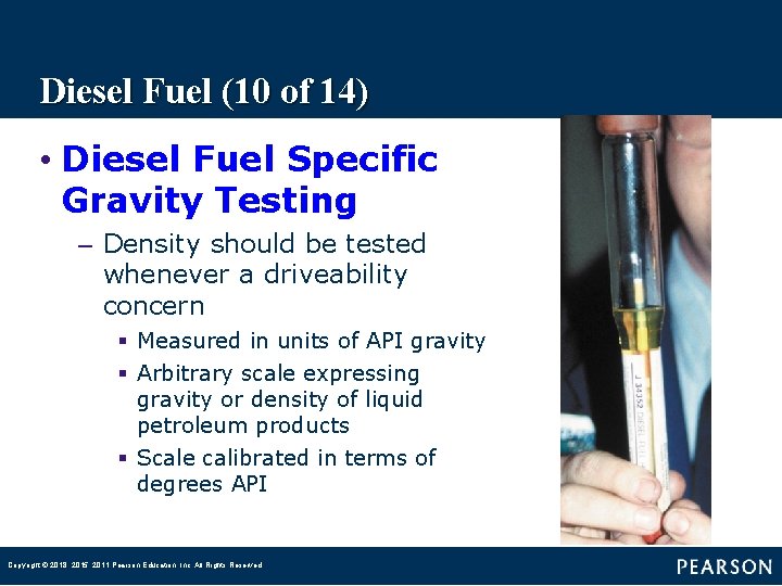 Diesel Fuel (10 of 14) • Diesel Fuel Specific Gravity Testing – Density should