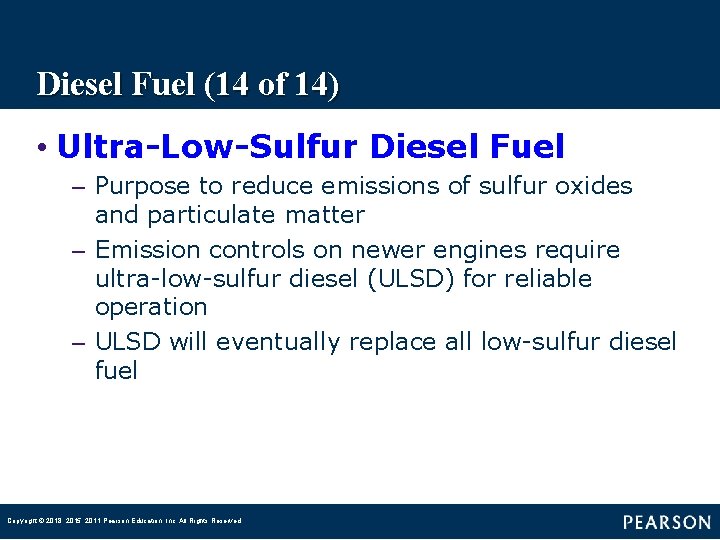 Diesel Fuel (14 of 14) • Ultra-Low-Sulfur Diesel Fuel – Purpose to reduce emissions