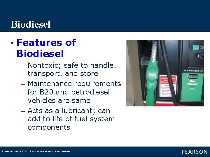 Biodiesel • Features of Biodiesel – Nontoxic; safe to handle, transport, and store –