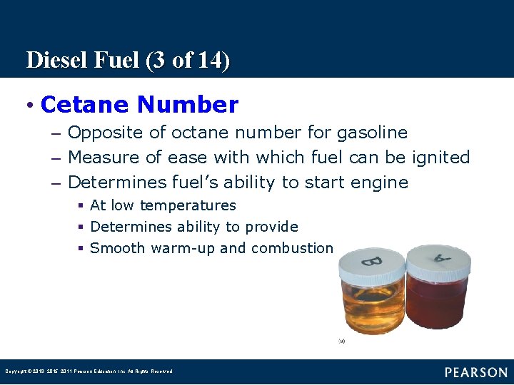 Diesel Fuel (3 of 14) • Cetane Number – Opposite of octane number for