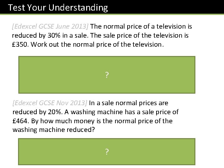 Test Your Understanding [Edexcel GCSE June 2013] The normal price of a television is