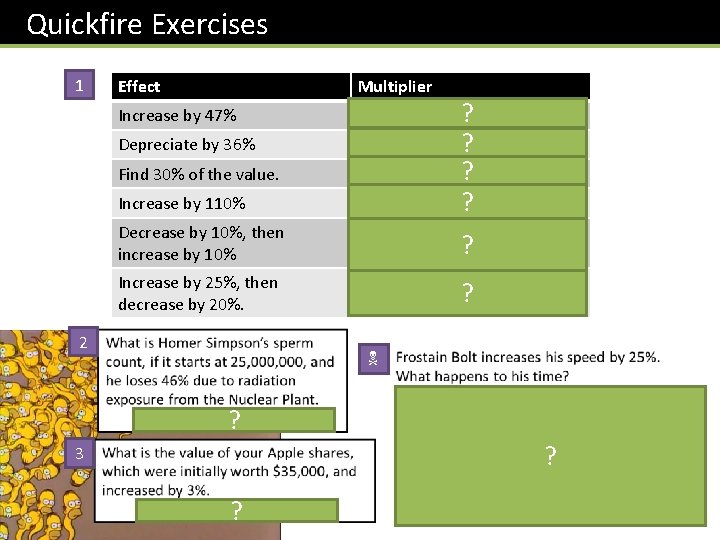 Quickfire Exercises 1 Effect Multiplier Increase by 47% x 1. 47 Depreciate by 36%