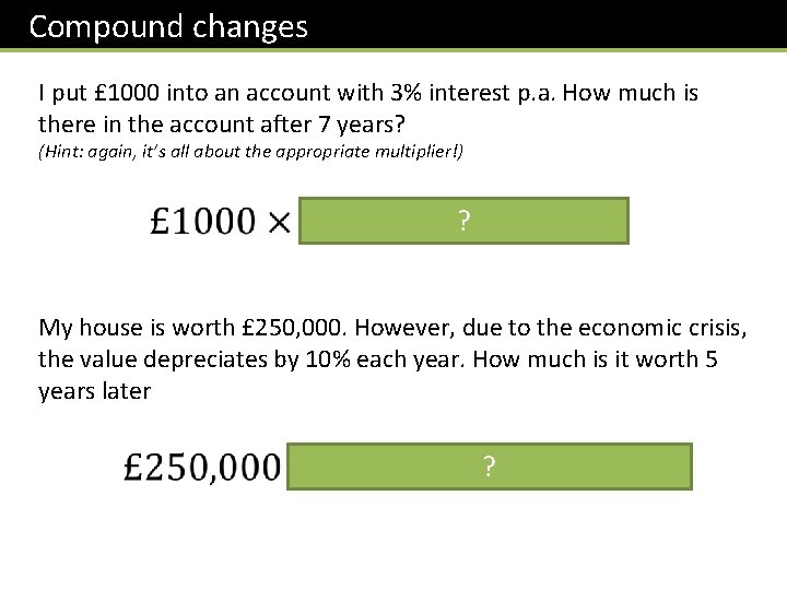 Compound changes I put £ 1000 into an account with 3% interest p. a.