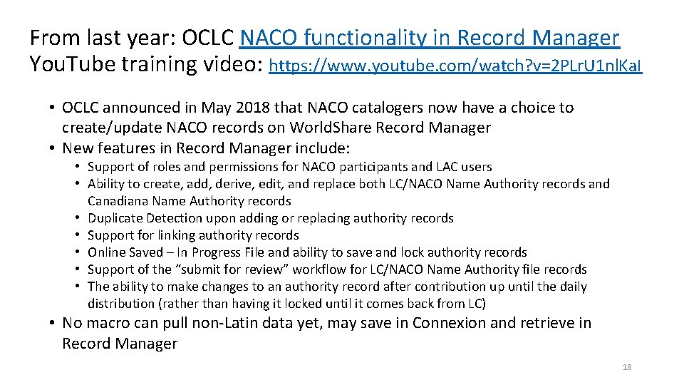 From last year: OCLC NACO functionality in Record Manager You. Tube training video: https: