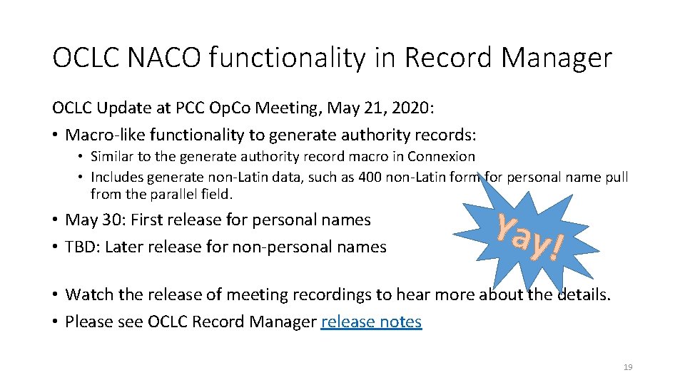 OCLC NACO functionality in Record Manager OCLC Update at PCC Op. Co Meeting, May