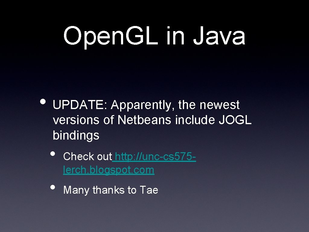 Open. GL in Java • UPDATE: Apparently, the newest versions of Netbeans include JOGL Open. GL in Java • UPDATE: Apparently, the newest versions of Netbeans include JOGL