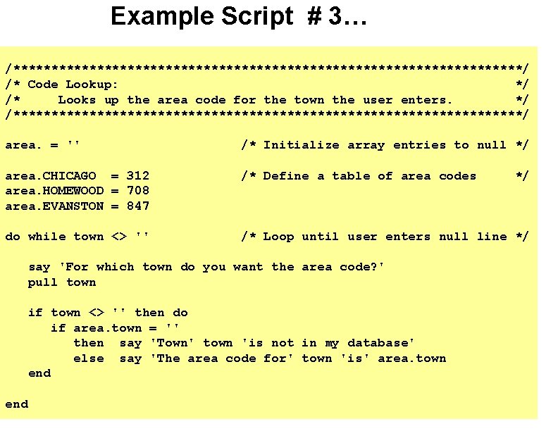 Example Script # 3… /**********************************/ /* Code Lookup: */ /* Looks up the area