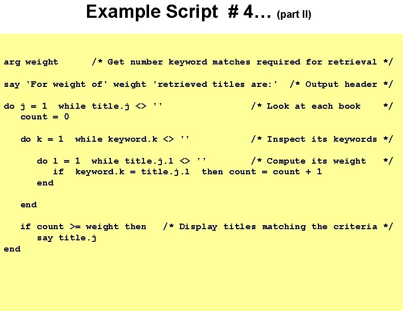 Example Script # 4… (part II) arg weight /* Get number keyword matches required