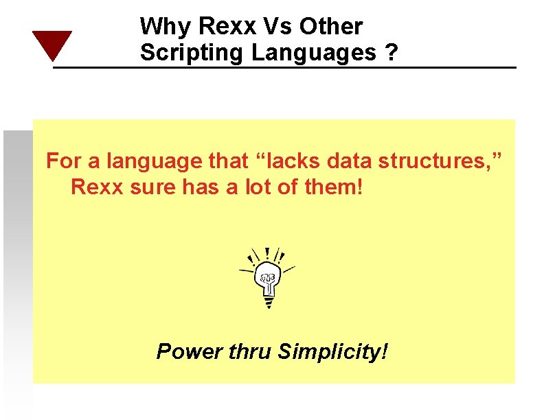 Why Rexx Vs Other Scripting Languages ? For a language that “lacks data structures,