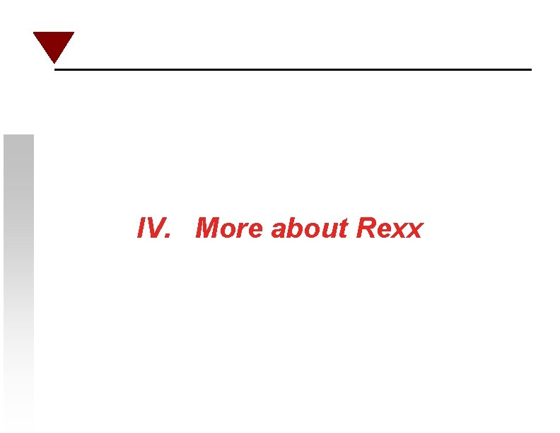IV. More about Rexx 