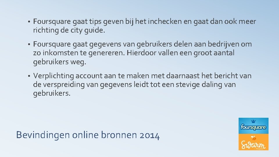  • Foursquare gaat tips geven bij het inchecken en gaat dan ook meer