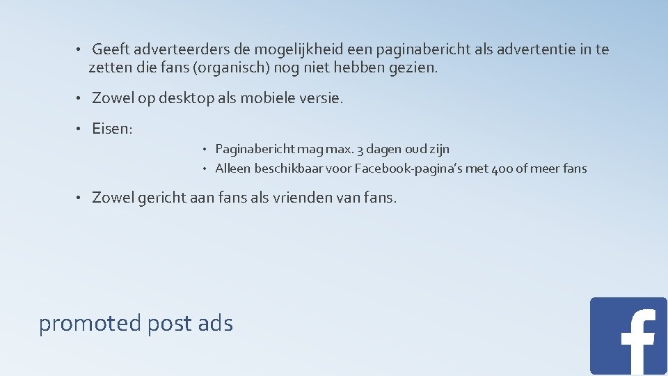  • Geeft adverteerders de mogelijkheid een paginabericht als advertentie in te zetten die