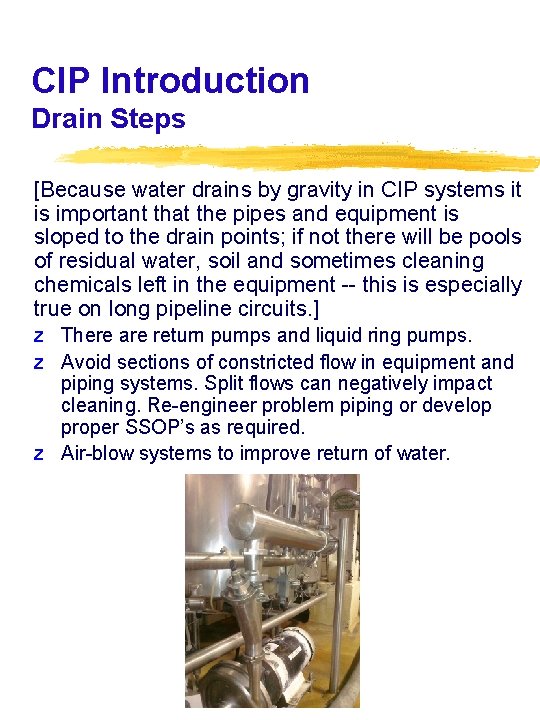 CIP Introduction Drain Steps [Because water drains by gravity in CIP systems it is