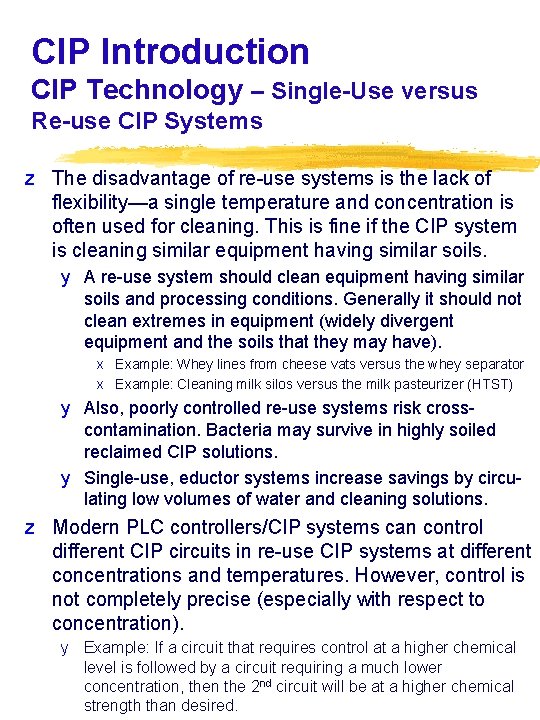 CIP Introduction CIP Technology – Single-Use versus Re-use CIP Systems z The disadvantage of