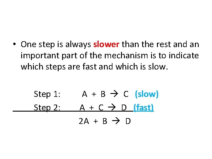  • One step is always slower than the rest and an important part