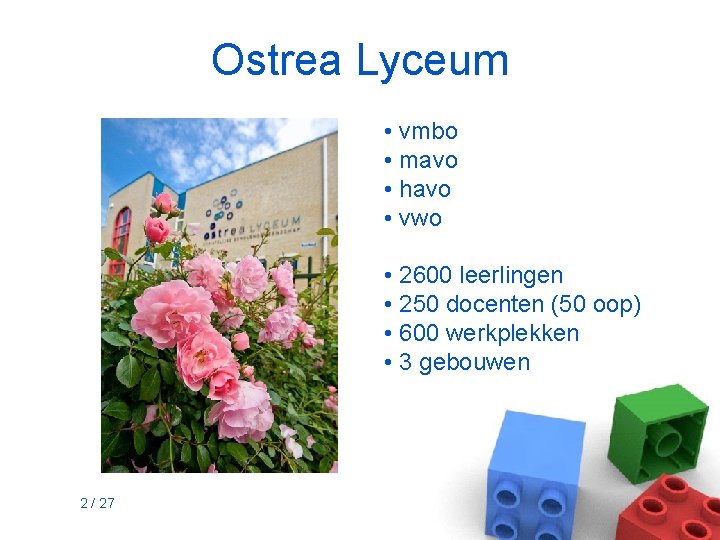 Ostrea Lyceum • vmbo • mavo • havo • vwo • 2600 leerlingen •