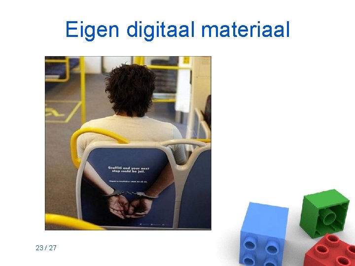 Eigen digitaal materiaal 23 / 27 