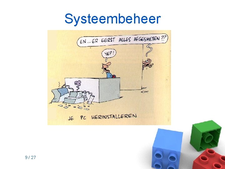 Systeembeheer 9 / 27 