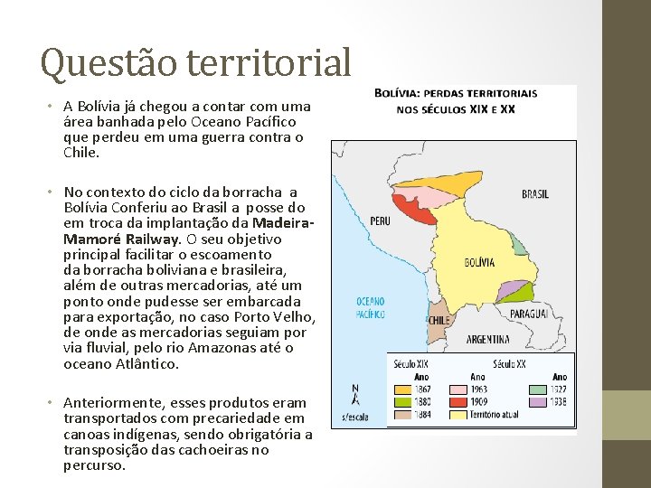 Questão territorial • A Bolívia já chegou a contar com uma área banhada pelo