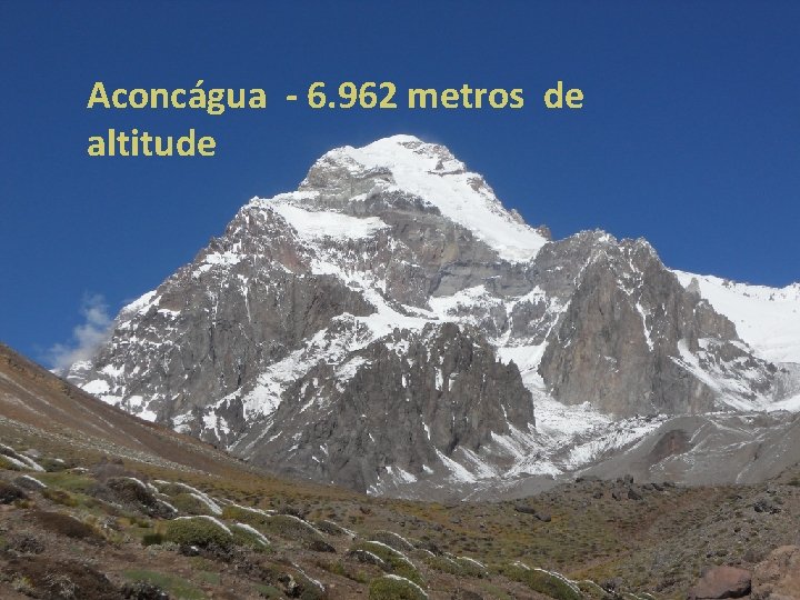 Aconcágua - 6. 962 metros de altitude 