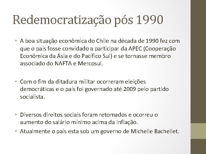 Redemocratização pós 1990 • A boa situação econômica do Chile na década de 1990