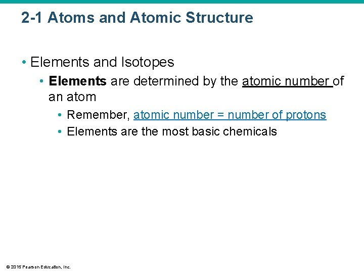 2 -1 Atoms and Atomic Structure • Elements and Isotopes • Elements are determined