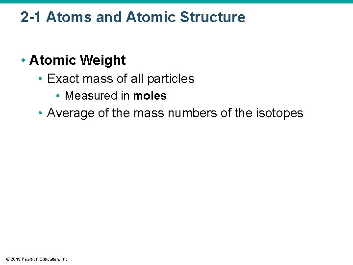 2 -1 Atoms and Atomic Structure • Atomic Weight • Exact mass of all