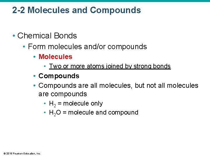 2 -2 Molecules and Compounds • Chemical Bonds • Form molecules and/or compounds •