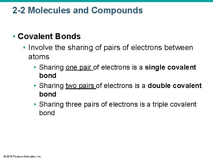 2 -2 Molecules and Compounds • Covalent Bonds • Involve the sharing of pairs
