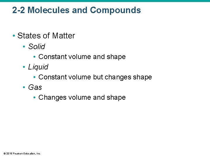 2 -2 Molecules and Compounds • States of Matter • Solid • Constant volume