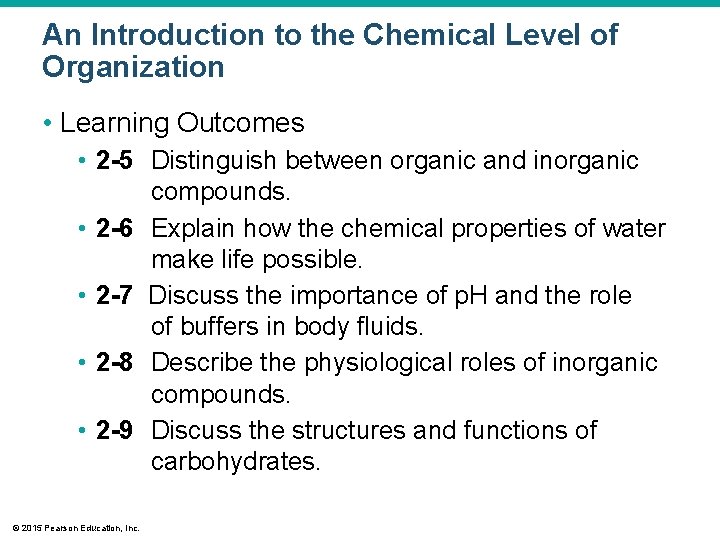 An Introduction to the Chemical Level of Organization • Learning Outcomes • 2 -5