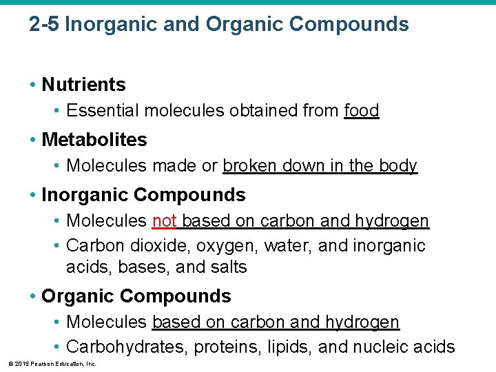 2 -5 Inorganic and Organic Compounds • Nutrients • Essential molecules obtained from food