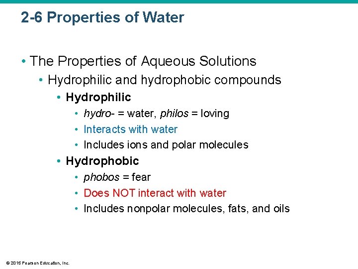 2 -6 Properties of Water • The Properties of Aqueous Solutions • Hydrophilic and