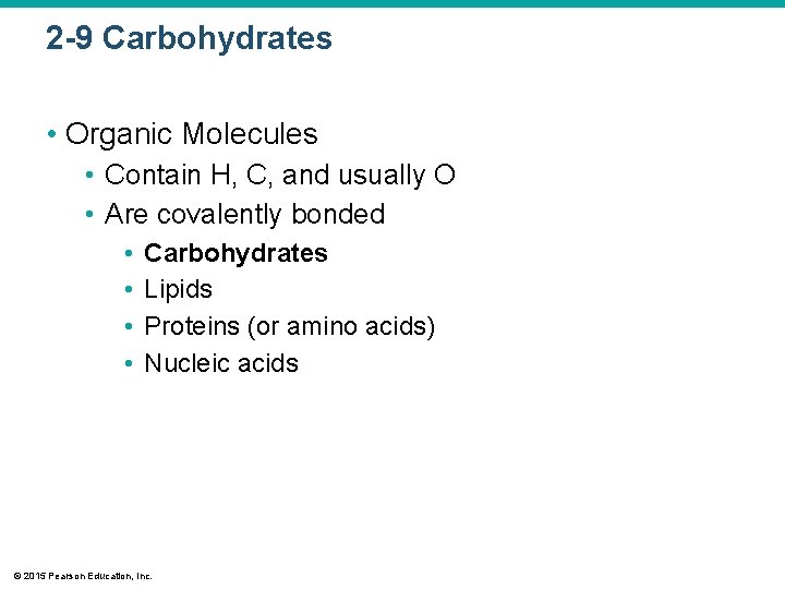 2 -9 Carbohydrates • Organic Molecules • Contain H, C, and usually O •