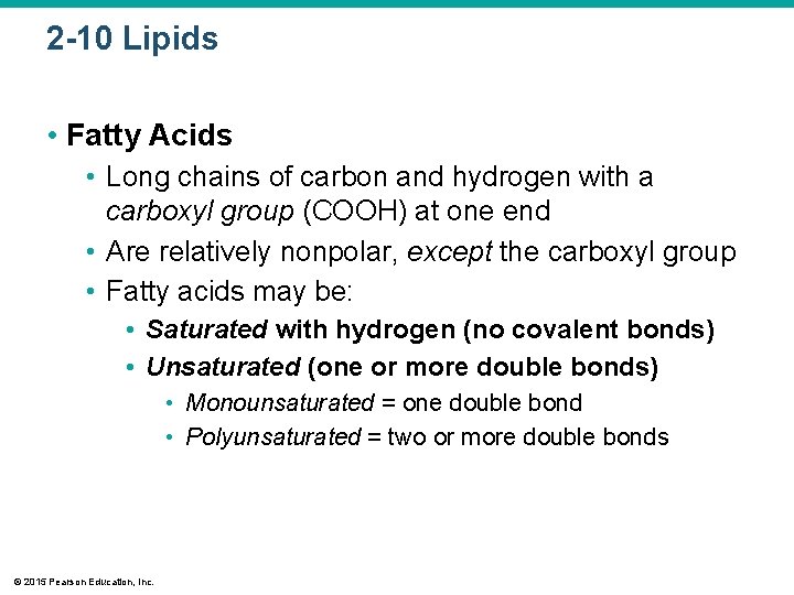 2 -10 Lipids • Fatty Acids • Long chains of carbon and hydrogen with