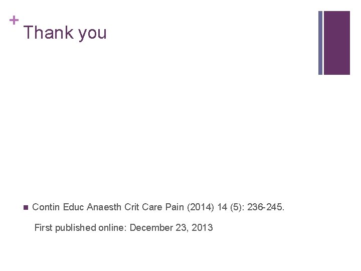 + Thank you n Contin Educ Anaesth Crit Care Pain (2014) 14 (5): 236